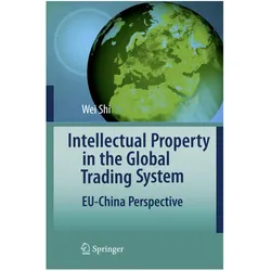Intellectual Property in the Global Trading System, Fachbücher von Wei Shi