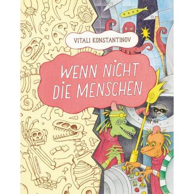 Wenn nicht die Menschen, Gebundene Ausgabe von Vitali Konstantinov, Kunstanstifter GmbH & Co. KG, 978-3-948743-22-2