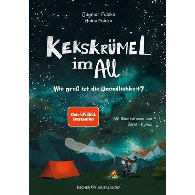 Kekskrümel im All. Wie groß ist die Unendlichkeit?, Gebundene Ausgabe von Heino Falcke,Dagmar Falcke, Fischer Sauerländer, 978-3-7373-7247-3