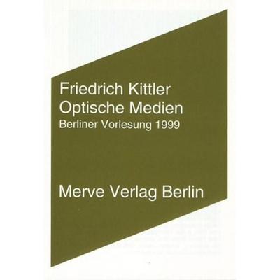 Optische Medien, Taschenbuch von Friedrich Kittler, Merve, 978-3-88396-183-5