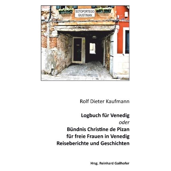 Bod Kaufmann:Logbuch für Venedig oder Bündn (Deutsch, Hardcover, Rolf Dieter Kaufmann) (67869253)