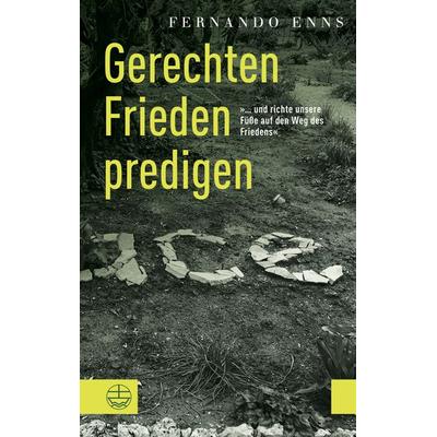 Gerechten Frieden predigen, Taschenbuch von Fernando Enns, Evangelische Verlagsanstalt, 978-3-374-06178-5