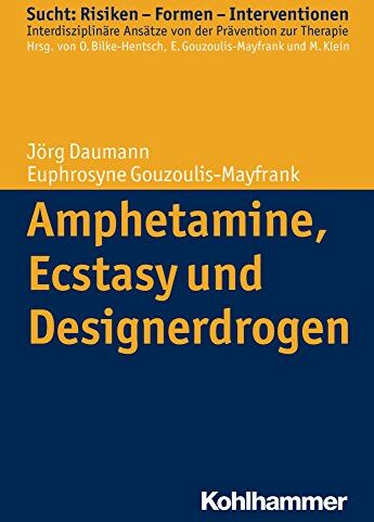 Jörg Daumann - Amphetamine, Ecstasy und Designerdrogen (Sucht: Risiken - Formen - Interventionen) - Preis vom 09.10.2026 07:28:09 h
