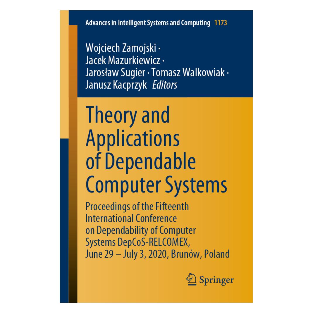 Springer Theory and Applications of Dependable Computer Systems (Englisch, Softcover, Jacek Mazurkiewicz, Janusz Kacprzyk, Jaroslaw Sugier, Tomasz Walkowiak, Wojciech Zamojski) (56137464)