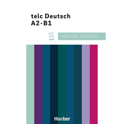Prüfung Express – telc Deutsch A2·B1, Taschenbuch von Josef Wergen, Hueber, 978-3-19-781651-7