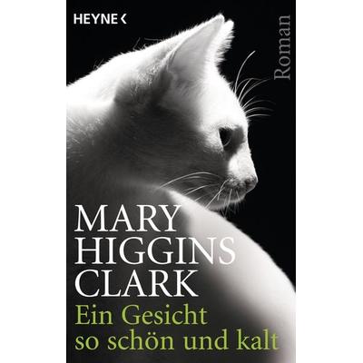 Ein Gesicht so schön und kalt, Taschenbuch von Mary Higgins Clark, Heyne