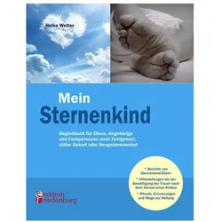Mein Sternenkind - Begleitbuch für Eltern, Angehörige und Fachpersonen nach Fehlgeburt, stiller, Ratgeber von Heike Wolter