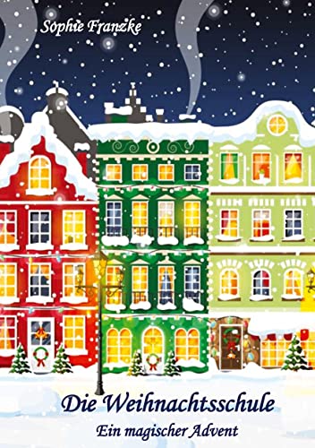 Sophie Franzke - Die Weihnachtsschule: Ein magischer Advent - Preis vom 05.10.2026 03:47:11 h