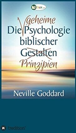 Lancelot, Neville Goddard - Die geheime Psychologie biblischer Prinzipien (Neville Goddard) - Preis vom 30.09.2026 09:01:18 h