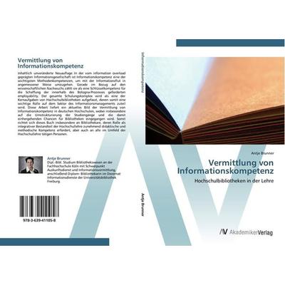 Vermittlung von Informationskompetenz, Taschenbuch von Antje Brunner, AV Akademikerverlag, 978-3-639-41105-8