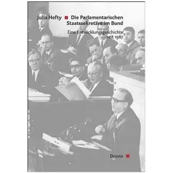 Die Parlamentarischen Staatssekretäre im Bund, Fachbücher von Julia Hefty