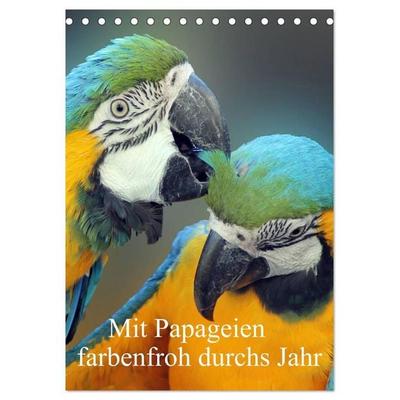 Mit Papageien farbenfroh durchs Jahr (Tischkalender 2027 DIN A5 hoch), CALVENDO Monatskalender