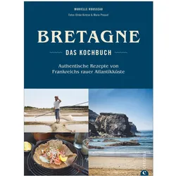Bretagne Das Kochbuch, Ratgeber von Murielle Rousseau