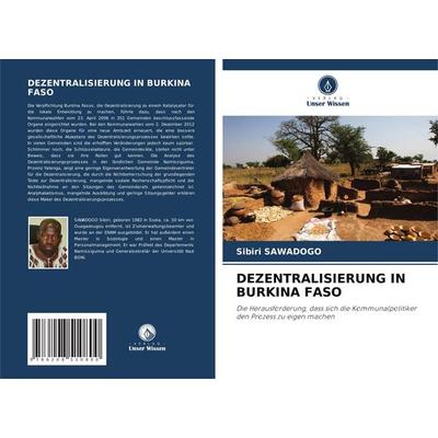 Dezentralisierung in Burkina Faso, Taschenbuch von Sibiri Sawadogo, Verlag Unser Wissen, 978-620-8-51080-0