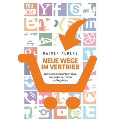 Neue Wege im Vertrieb, Gebundene Ausgabe von Rainer Albers, BoD – Books on Demand, 978-3-7448-7772-5