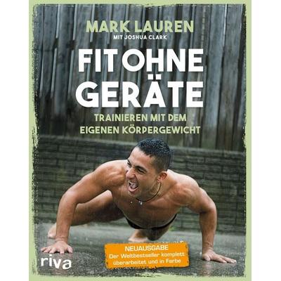 Fit ohne Geräte, Taschenbuch von Mark Lauren,Joshua Clark, Riva, 978-3-7423-0411-7