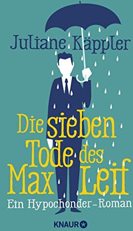 Juliane Käppler - Die sieben Tode des Max Leif: Ein Hypochonder-Roman - Preis vom 01.10.2026 17:08:56 h
