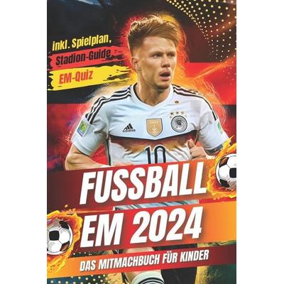 Fussball EM 2024, Taschenbuch von Max Lukas Hoffmann, Independently Published