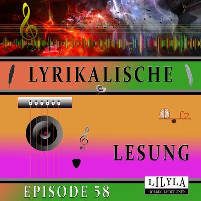 Lyrikalische Lesung Episode 58 - Various, Audio, 9783988524812