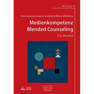 Medienkompetenz Blended Counseling, Taschenbuch von Gina Camenzind,Martina Hörmann,Minnie Silfverberg, Dgvt-verlag, 978-3-87159-719-0