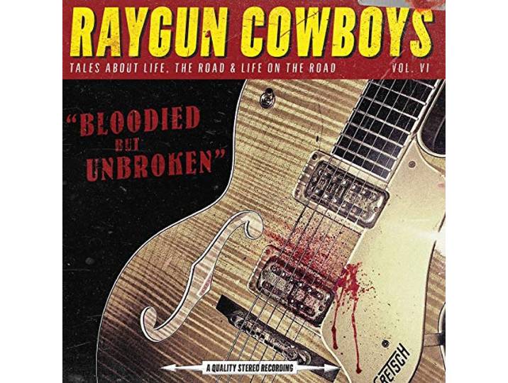 Raygun Cowboys - Bloodied But Unbroken