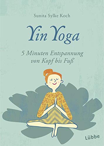 Koch, Sunita Sylke - Yin Yoga: 5 Minuten Entspannung von Kopf bis Fuß (Guter Rat im kleinen Format, Band 7) - Preis vom 09.10.2026 07:28:09 h