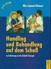 Elke Lommel-Kleinert - Handling und Behandlung auf dem Schoß. In Anlehnung an das Bobath- Konzept - Preis vom 09.10.2026 07:28:09 h