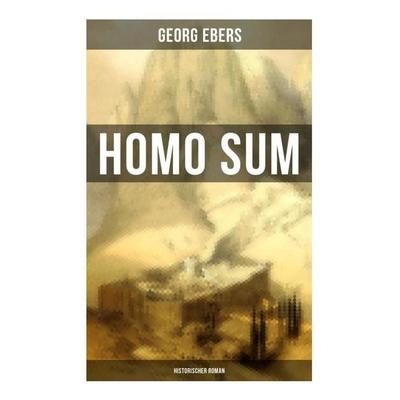Homo sum (Historischer Roman), Taschenbuch von Georg Ebers, Musaicum Books, 978-80-272-6419-3