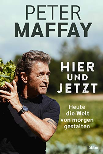 Peter Maffay - Hier und Jetzt: Heute die Welt von morgen gestalten - Preis vom 18.10.2026 19:22:15 h