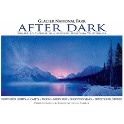 Glacier National Park After Dark, Ratgeber von John Ashley