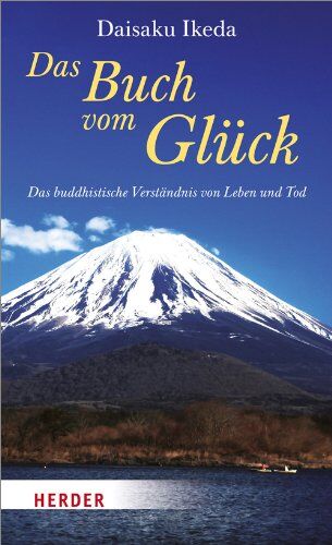 Daisaku Ikeda - Das Buch vom Glück: Das buddhistische Verständnis von Leben und Tod - Preis vom 09.10.2026 07:28:09 h