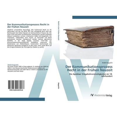 Der Kommunikationsprozess Recht in der Frühen Neuzeit, Taschenbuch von André Augustin, AV Akademikerverlag, 978-3-639-43316-6