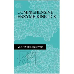 Comprehensive Enzyme Kinetics, Fachbücher von Vladimir Leskovac