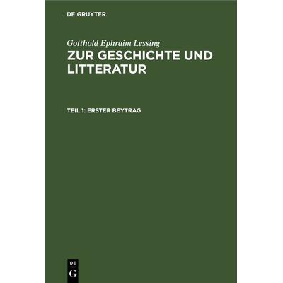 Erster Beytrag, Gebundene Ausgabe von Gotthold Ephraim Lessing, De Gruyter, 978-3-11-268225-8
