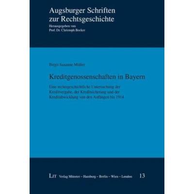 Kreditgenossenschaften in Bayern, Gebundene Ausgabe von Birgit S. Müller, Lit Verlag, 978-3-8258-1809-8