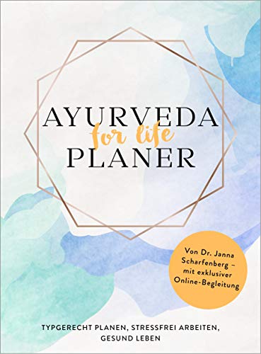 Janna Scharfenberg - Ayurveda for life - Planer: Typgerecht planen, stressfrei arbeiten, gesund leben - Von Dr. Janna Scharfenberg - mit exklusiver Online-Begleitung - Preis vom 10.10.2026 11:48:34 h