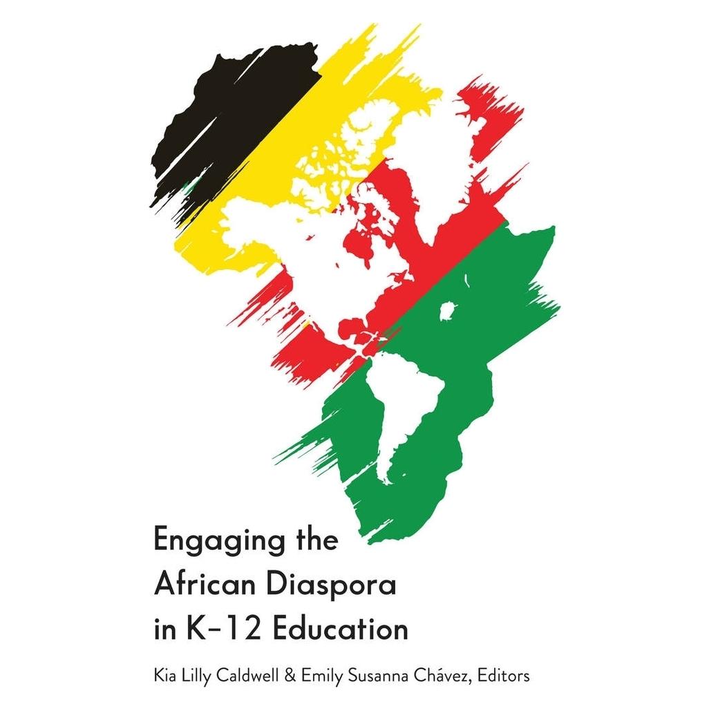 Peter Lang Engaging the African Diaspora in K-12 Education (Englisch, Softcover, Emily Chávez, Kia Caldwell) (56132842)