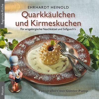 Quarkkäulchen und Kirmeskuchen, Gebundene Ausgabe von Ehrhardt Heinold, Husum Druck- und Verlagsgesellschaft, 978-3-89876-508-4