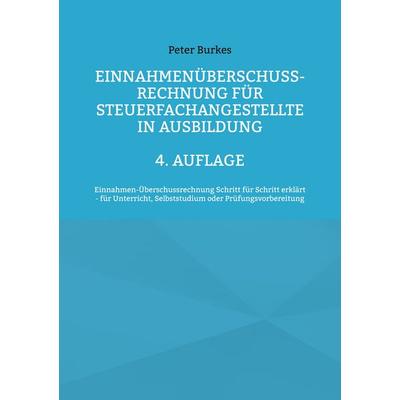 4/3 Rechnung für Steuerfachangestellte in Ausbildung, Taschenbuch von Peter Burkes, BoD – Books on Demand, 978-3-7322-4792-9