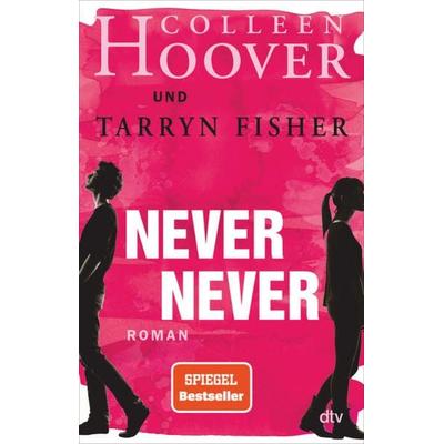 Never Never, Taschenbuch von Colleen Hoover,Tarryn Fisher, dtv