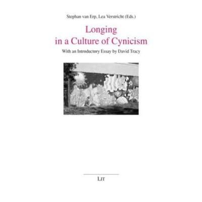 Longing in a Culture of Cynicism, Taschenbuch von , Lit Verlag, 978-3-8258-1235-5