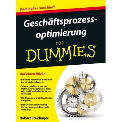 Geschäftsprozessoptimierung für Dummies, Taschenbuch von Robert Freidinger, Wiley-VCH, 978-3-527-70942-7