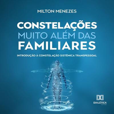 Constelações muito além das Familiares - Milton Menezes, Audio, 9786525215730