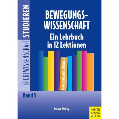Bewegungswissenschaft, Taschenbuch von Rainer Wollny, Meyer & Meyer, 978-3-89899-183-4