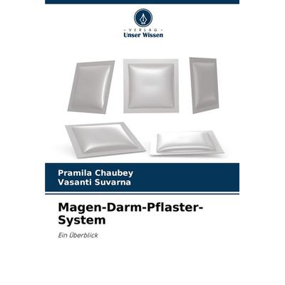 Magen-Darm-Pflaster-System, Taschenbuch von Pramila Chaubey,Vasanti Suvarna, Verlag Unser Wissen, 978-620-7-88504-6