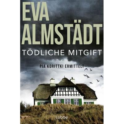 Tödliche Mitgift / Pia Korittki Band 5, Taschenbuch von Eva Almstädt, Lübbe