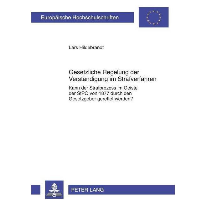 Peter Lang Gesetzliche Regelung zur Verständigung im Strafverfahren (Deutsch, Softcover, Lars Hildebrandt) (35142095)