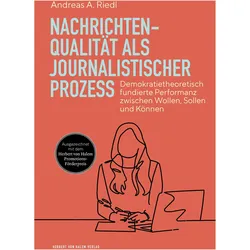 Riedl:Nachrichtenqualität als journalis, Fachbücher von Andreas A. Riedl