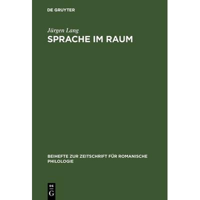 Sprache im Raum, Gebundene Ausgabe von Jürgen Lang, De Gruyter, 978-3-484-52185-8
