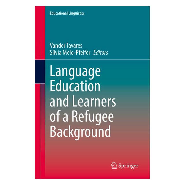 Springer Language Education and Learners of a Refugee Background (Englisch, Hardcover, Sílvia Melo-Pfeifer, Vander Tavares) (66018204)